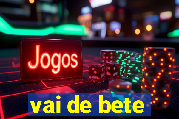 vai de bete